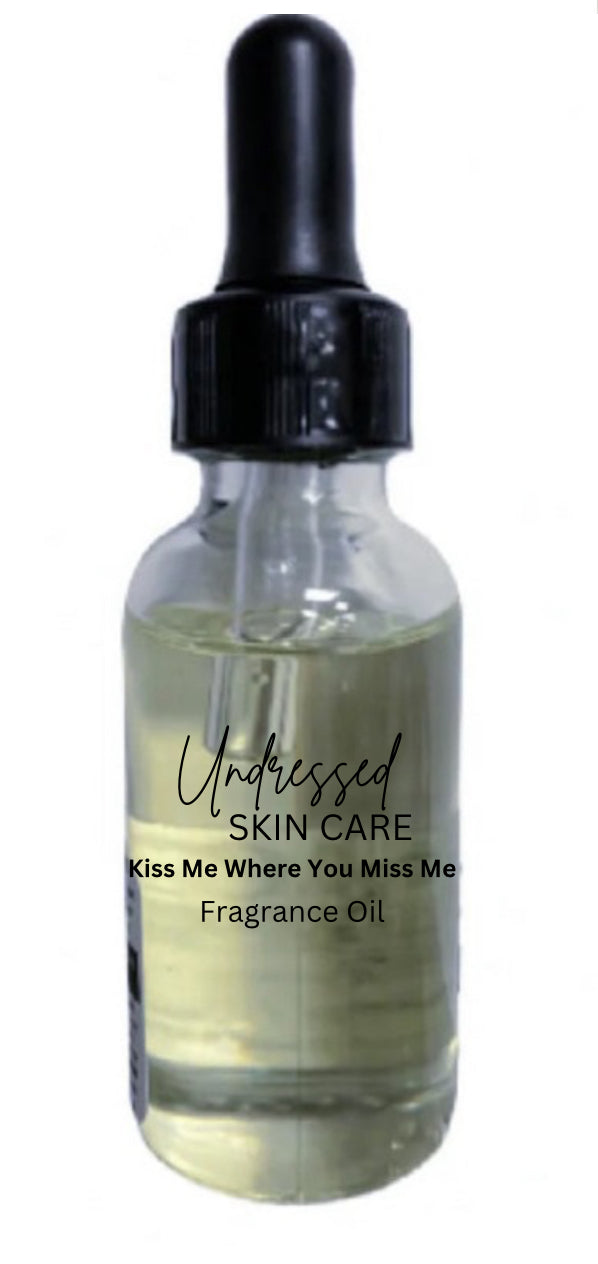 Kiss Me Where You Miss Me Fragrance Oil 1oz